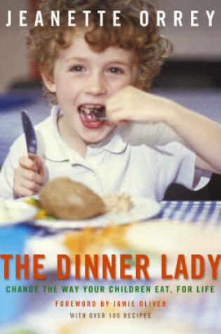 Cover of Dinner Lady, The Change The Way Your Children Eat Forever