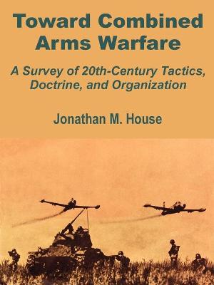 Book cover for Toward Combined Arms Warfare