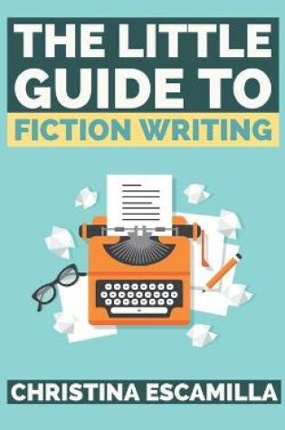 Cover of The Little Guide to Fiction Writing