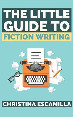 Book cover for The Little Guide to Fiction Writing