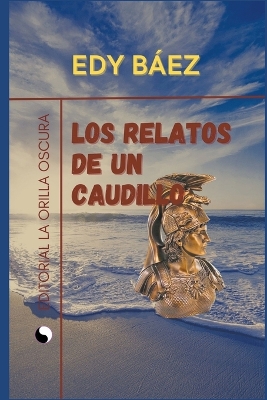 Book cover for Los Relatos de un Caudillo