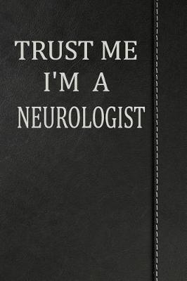 Book cover for Trust Me I'm a Neurologist