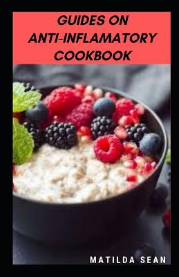 Book cover for Guides on Anti-Inflamatory Cookbook