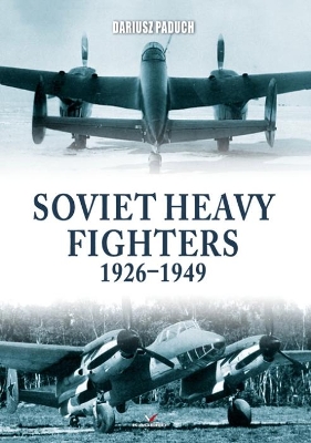 Cover of Soviet Heavy Fighters 1926-1949