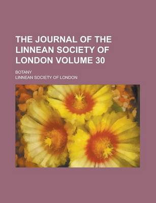 Book cover for The Journal of the Linnean Society of London; Botany Volume 30