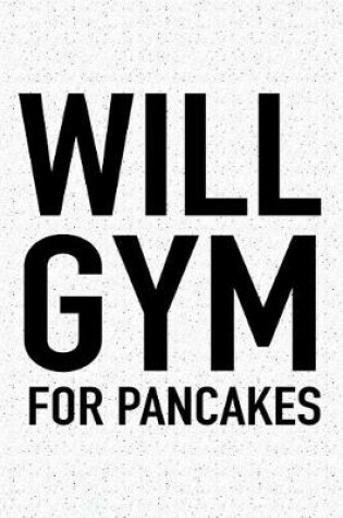 Cover of Will Gym for Pancakes