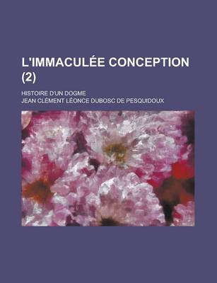 Book cover for L'Immaculee Conception; Histoire D'Un Dogme (2)