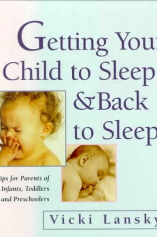 Cover of Getting Your Child to Sleep...and Back to Sleep