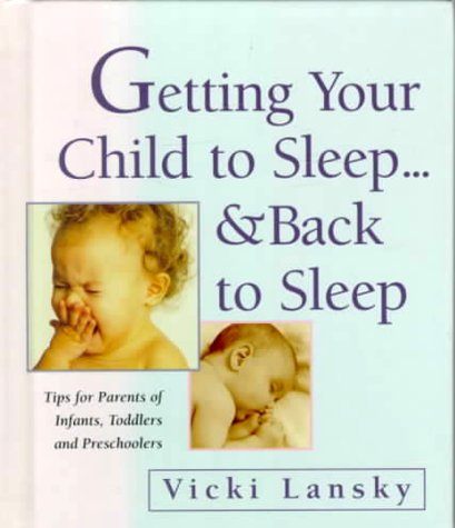 Book cover for Getting Your Child to Sleep...and Back to Sleep
