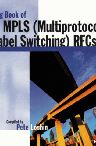 Cover of The Big Book of Multiprotocol Label Switching (MPLS) RFCs