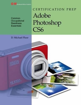 Book cover for Certification Prep Adobe Photoshop Cs6