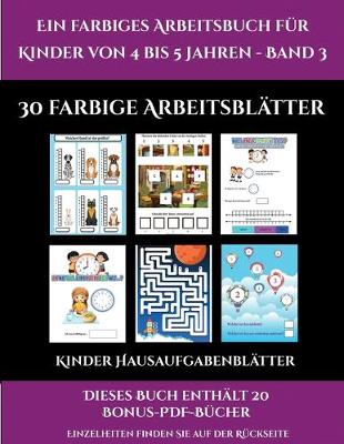 Book cover for Kinder Hausaufgabenblätter (Ein farbiges Arbeitsbuch für Kinder von 4 bis 5 Jahren - Band 3)