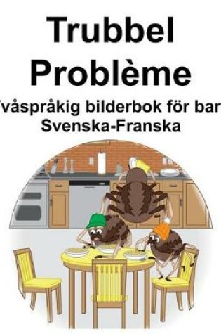 Cover of Svenska-Franska Trubbel/Problème Tvåspråkig bilderbok för barn