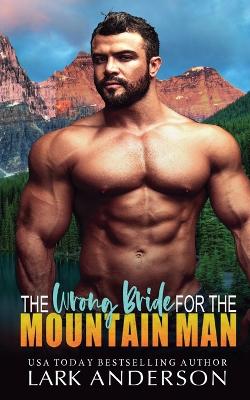 Cover of The Wrong Bride for the Mountain Man