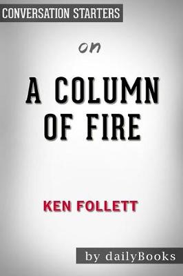 Book cover for Summary of A Column of Fire by Ken Follett Conversation Starters