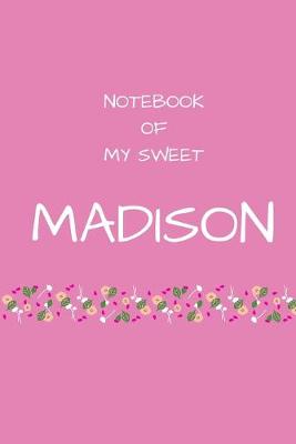 Book cover for Notebook of my sweet Madison