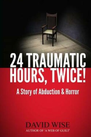 Cover of 24 Traumatic Hours, Twice!