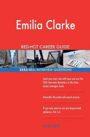 Cover of Emilia Clarke RED-HOT Career Guide; 2552 REAL Interview Questions