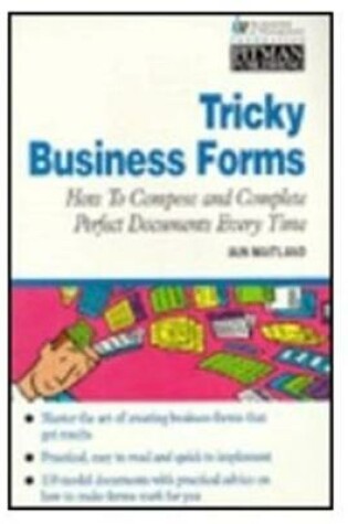 Cover of Tricky Business Forms, How To Compose And Complete Perfect Documents  Every Time