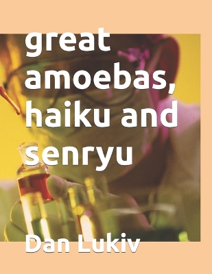 Book cover for great amoebas, haiku and senryu