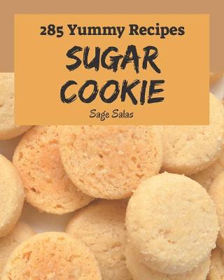 Book cover for 285 Yummy Sugar Cookie Recipes
