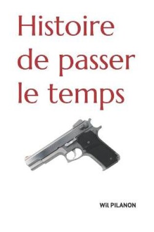 Cover of Histoire de passer le temps