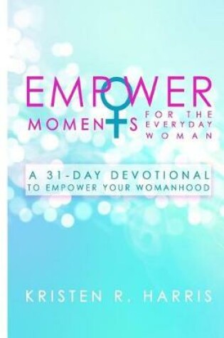 Cover of EmpowerMoments for the Everyday Woman