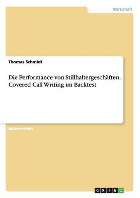 Book cover for Die Performance von Stillhaltergeschäften. Covered Call Writing im Backtest