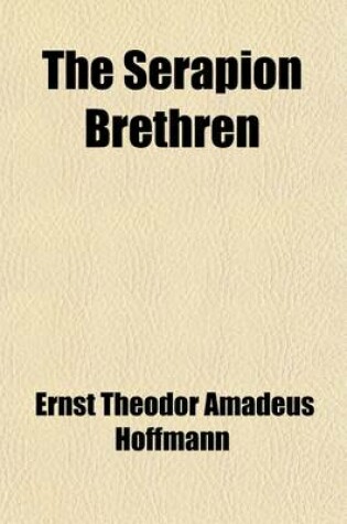 Cover of The Serapion Brethren (Volume 1)