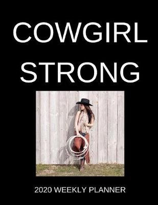 Book cover for Cowgirl Strong 2020 Weekly Planner