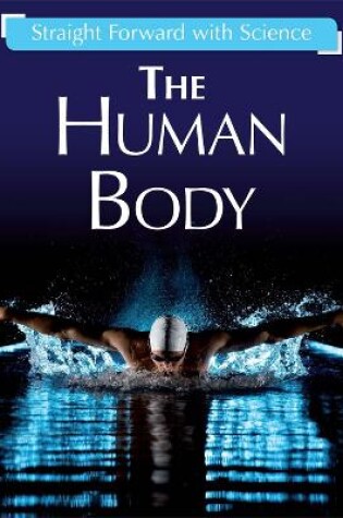 Cover of Straight Forward with Science: The Human Body