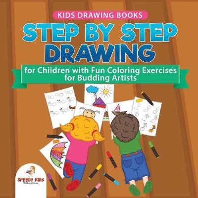 Book cover for Kids Drawing Books. Step by Step Drawing for Children with Fun Coloring Exercises for Budding Artists. Special Activity Book Designed to Improve Knowledge on Insects and Other Animals