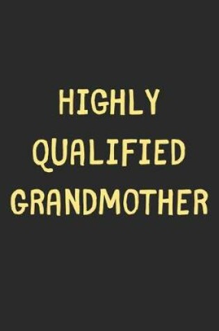 Cover of Highly Qualified Grandmother