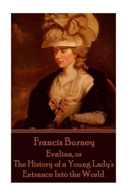 Book cover for Frances Burney - Evalina, or The History of a Young Lady's Entrance Into the Wor