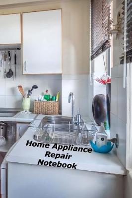 Book cover for Home Appliance Repair Notebook