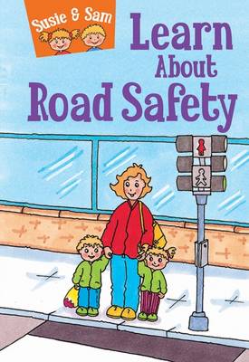 Book cover for Susie and Sam Learn About Road Safety