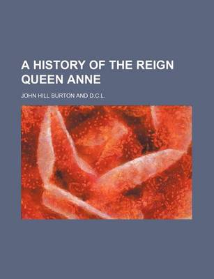 Book cover for A History of the Reign Queen Anne