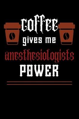 Book cover for COFFEE gives me anesthesiologists power