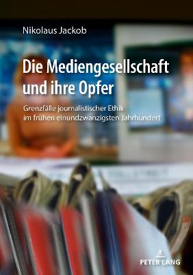 Book cover for Die Mediengesellschaft und ihre Opfer