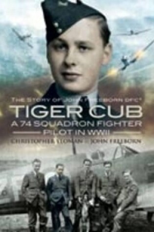 Cover of Tiger Club: the Story of John Freeborn Dfc