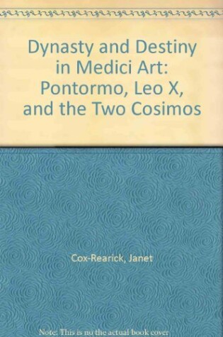 Cover of Dynasty and Destiny in Medici Art