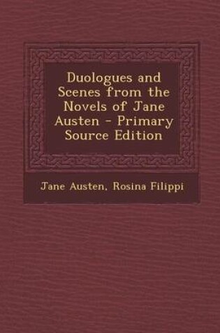 Cover of Duologues and Scenes from the Novels of Jane Austen - Primary Source Edition