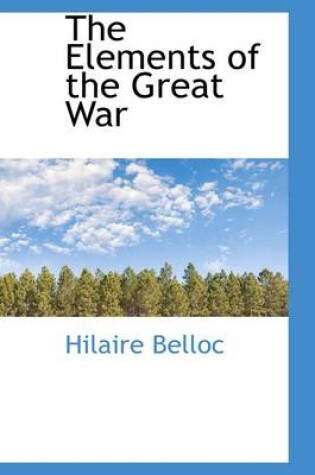 Cover of The Elements of the Great War