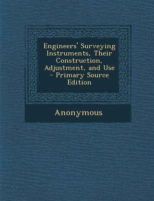 Book cover for Engineers' Surveying Instruments, Their Construction, Adjustment, and Use