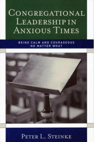 Cover of Congregational Leadership in Anxious Times