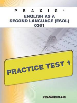 Book cover for Praxis English as a Second Language (Esol) 0361 Practice Test 1