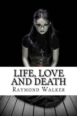 Book cover for Life, Love and Death