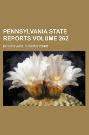 Cover of Pennsylvania State Reports Volume 262