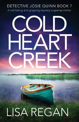 Cold Heart Creek by Lisa Regan