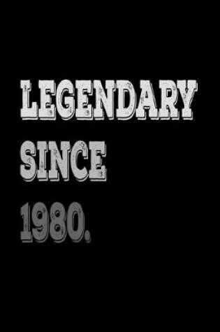 Cover of Legendary Since 1980